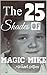 The 25 Shades of Magic Mike by Michael Dillon