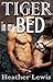 Tiger in my Bed by Heather Lewis