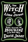 The Witch of Lime Street by David Jaher