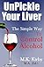 UnPickle Your Liver: The Simple Way to Control Alcohol