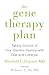 The Gene Therapy Plan: Taking Control of Your Genetic Destiny with Diet and Lifestyle