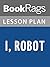 Lesson Plans I, Robot