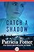 Catch a Shadow