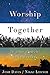 Worship Together in Your Church as in Heaven by Josh Davis