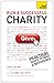 Run a Successful Charity by Claire Gillman Run a Successful Charity by Claire Gillman