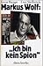 Markus Wolf: "Ich Bin Kein ...