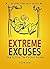 Extreme Excuses: How To Giv...