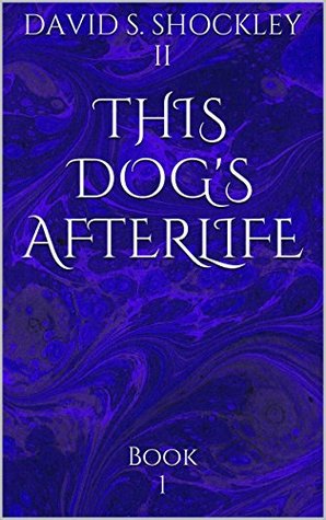 This Dog's Afterlife (Kindle Edition)