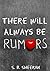 There Will Always Be Rumors...