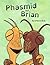 Phasmid and Brian