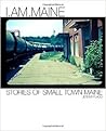 I.Am.Maine: Stories of Small Town Maine