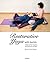 Restorative Yoga with Assists by Sue Flamm