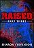 Raised: Part Three (After D...