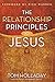 The Relationship Principles of Jesus: How to Love Like Jesus