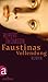 Faustinas Vollendung