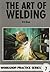 Workshop Practice Series 07: The Art of Welding
