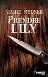 Prendre Lily by Marie Neuser