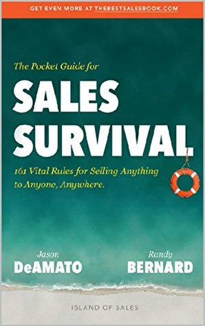 The Pocket Guide For Sales Survival: 161 Vital Rules for Selling Anything to Anyone, Anywhere. (Kindle Edition)