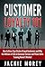 Customer Loyalty 101 - Revised and Updated: How to Grow Your Circle of Loyal Customers and Why the Millions of $$$ in Customer Service and Phone Skills ... Haven’t Worked (Honor in the Marketplace)