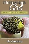 Photograph God: Creating a Spiritual Blog of Your Life