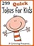 299 Quick Jokes for Kids. S...