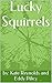 Lucky Squirrels