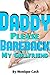 Daddy Bareback My Girlfriend - Please