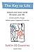 The Key To Life Manual: Unlock Your Inner World & Master Your life. Create Positive Change, achieve peace, happiness & success