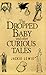 The Dropped Baby and Other Curious Tales