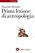 Prima lezione di antropologia by Francesco Remotti
