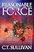 Reasonable Force by C.T. Sullivan