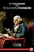 The Autobiography of Benjamin Franklin by Benjamin Franklin The Autobiography of Benjamin Franklin by Benjamin Franklin