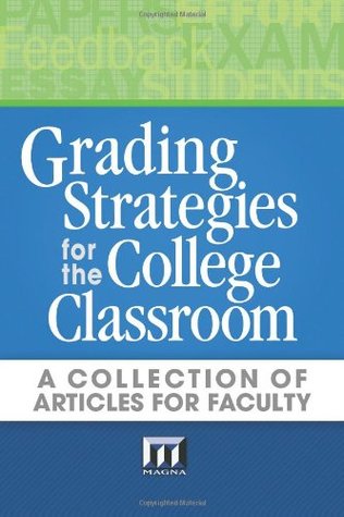Grading Strategies for the College Classroom: A collection of articles for faculty (Paperback)