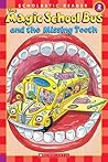 Magic School Bus and the Missing Tooth (Magic School Bus) Magic School Bus and the Missing Tooth (Magic School Bus)