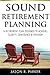 Sound Retirement Planning by Jason R. Parker Sound Retirement Planning by Jason R. Parker