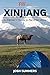 Xinjiang: A Traveler's Guid...