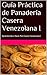 Guía Práctica de Panadería Casera Venezolana I: Aprendiendo a Hacer Pan Casero Venezolano I (Spanish Edition)