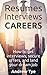 Resumes, Interviews & Careers: How to Get Interviews, Secure Offers, and Land Your Dream Job