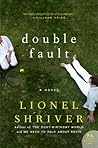 Double Fault by Lionel Shriver