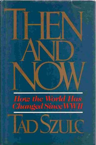 Then and Now: How the World Has Changed since WWII