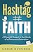 Hashtag Faith: A Powerful Gospel in the hands of a Distracted Generation