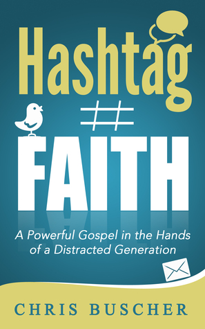 Hashtag Faith: A Powerful Gospel in the hands of a Distracted Generation (Paperback)