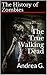 The True Walking Dead: The History of Zombies (True Apparitions Book 8)