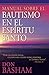 Manual sobre el bautismo en el Espíritu Santo (Spanish Edition)