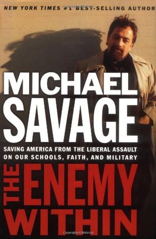 The Enemy Within: Saving America from the Liberal Assault on Our Schools, Faith, and Military (Hardcover)