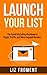 Launch Your List: The Email Marketing Roadmap to Bigger Profits and More Engaged Readers