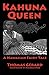 Kahuna Queen by Thomas Gerard