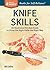 Knife Skills: An Illustrated Kitchen Guide to Using the Right Knife the Right Way (Storey Basics)