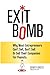 Exit Bomb: Why Most Entrepreneurs Can't Sell, Don't Sell Or Sell Their Companies For Peanuts