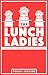 The Lunch Ladies